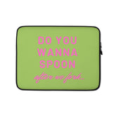 Do You Wanna Spoon After We Fork Laptop Sleeve